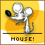 Mouse!